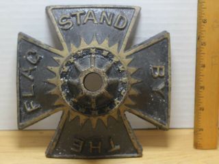 Antique Iron Flag Pole Stand - Stand By The Flag - Masonic - Made In Boston 1880