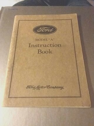 Fantastic Antique/vintage Ford Model " A " Instruction Book 1928 Copyright