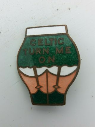 Celtic Turn Me On Rare Vintage Badge Maker P&g Sports Brooch Pin 25mm X 31mm
