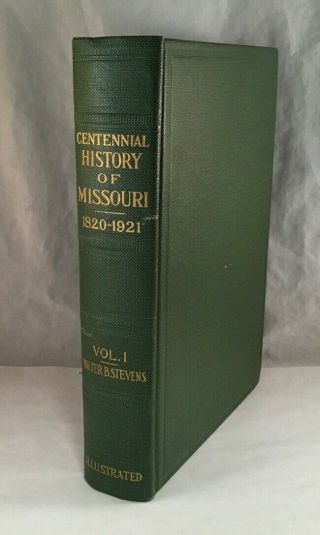 Antique Book Centennial History Of Missouri By Walter B.  Stevens 1921 Volume 1