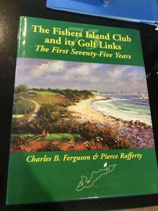 Fishers Island Club And Its Golf Links The First 75 Years Very Rare Club History