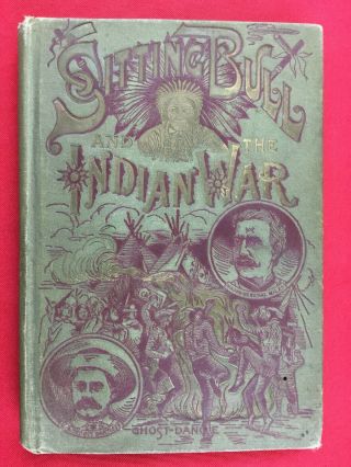 1891 Life Of Sitting Bull And History Of The Indian War Rare Salesman 