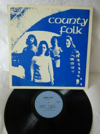 County Folk - County Folk Lp 1972 Ultra Rare Folk Private Pressing