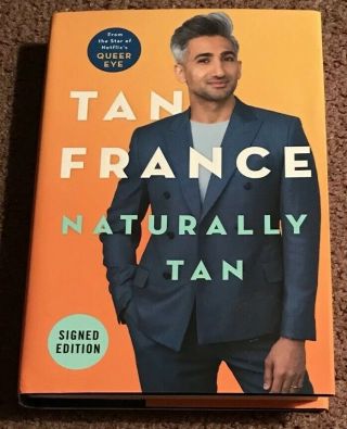 Signed Naturally Tan By Tan France Autographed First Edition Book 2019 Rare