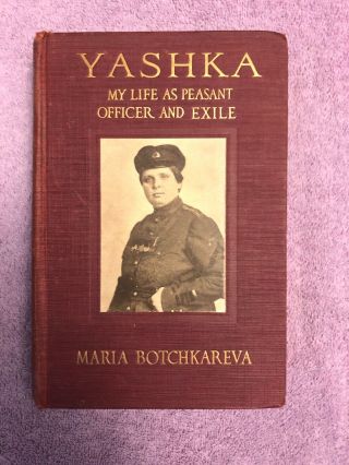 Maria Botchkareva Yashka First Russian Woman Wwi Commander - 1st Ed.  (1919) Rare