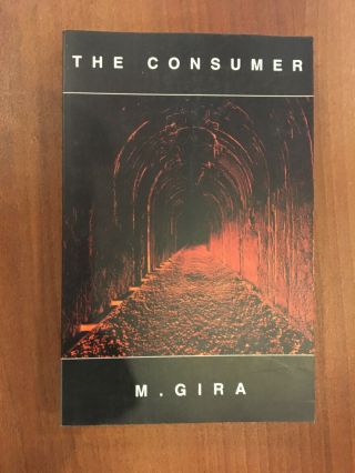 The Consumer By M.  Gira Rare Paperback 1994