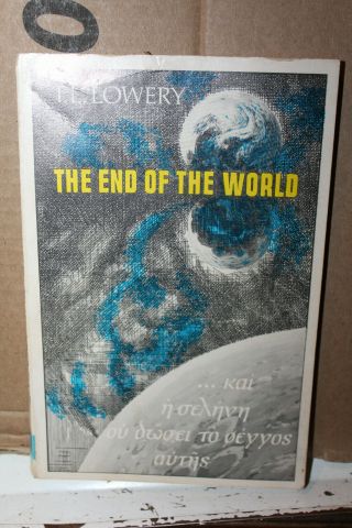 Vintage 1969 Autographed The End Of The World Book T.  L.  Lowery Rare
