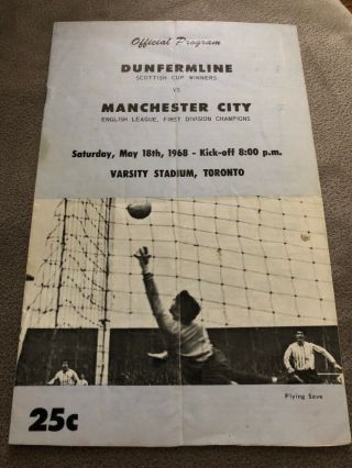 Manchester City V Dunfermline Athletic Toronto Programme 18 May 1968 Rare