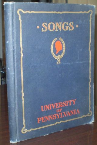 Rare,  1903,  1st Ed,  Songs Of The University Of Pennsylvania,  Music,  Pa