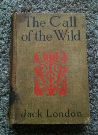 The Call Of The Wild Hard Bound Classic By Jack London 1910 Rare Antique Book