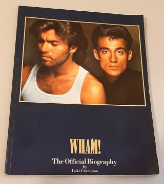 Wham The Official Biography Book Impossibly Rare George Michael Andrew Ridgeley