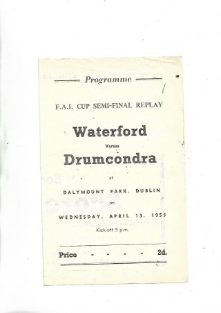 Fai Cup Semi Final Replay 13/4/1955 Waterford V Drumcondra Very Rare