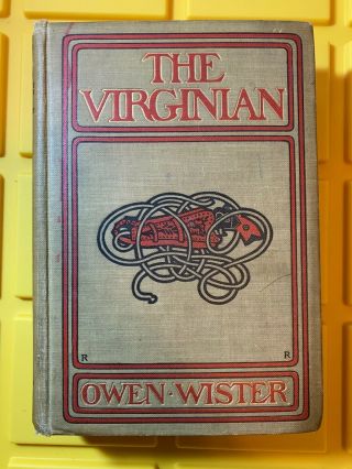 The Virginian: A Horseman Of The Plains By Owen Wister 1st Edition 1902 (rare)