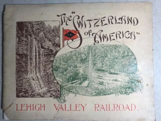 Rare 1889 Lehigh Valley Railroad Picture Booklet “the Switzerland Of America”