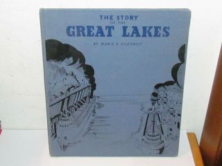 The Story Of The Great Lakes By Marie E.  Gilchrist 1942 Hb First Edition Rare.