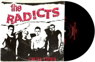 The Radicts - Cruel Times / Rich And The Dirty - Rare 7 " 45 Record Pic Slv 1990