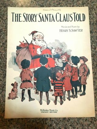 Story Santa Claus Told - 1914 Illustrated Christmas Sheet Music,  Lrg.  Sz.  & Rare