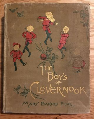 Rare Mary Barnes Beal / Boys Of Clovernook The Story Of Five Boys On A Farm 1896