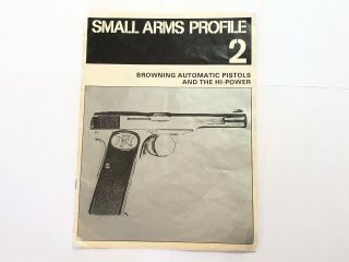 Rare Browning Small Arms Profile 2 Automatic Pistols & The Hi - Power