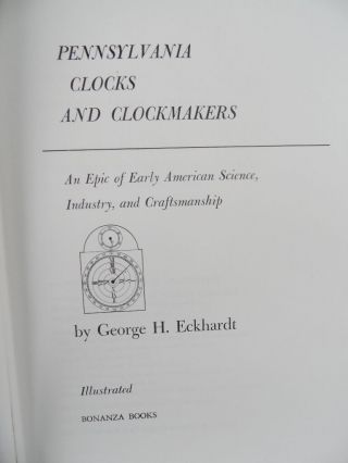 Pennsylvania Clocks And Clockmakers By George Eckhardt 1955 Antiques