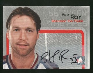 2005 In The Game Patrick Roy Between The Pipes Autograph Auto Rare Avalanche