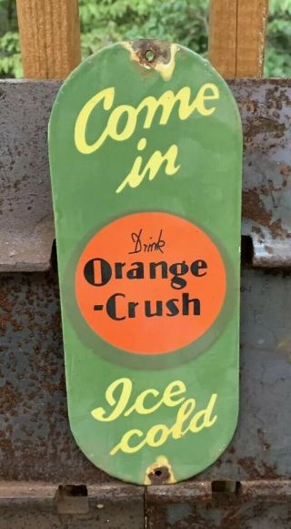 Vintage Orange Crush Porcelain Door Push Sign 5 Cent Rare