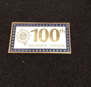 Daughters Of The American Revolution Dar 100th Continental Congress Pin - Rare
