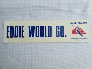 Extremely Rare Eddie Aikau " Eddie Would Go 1996 " Sticker In