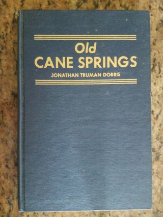 Old Cane Springs Jonathan Dorris 1938 2nd Edition Madison Co,  Ky Civil War Rare