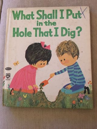 Vintage Rare Book “what Shall I Put In The Hole That I Dig”,  1st Edition,  1963