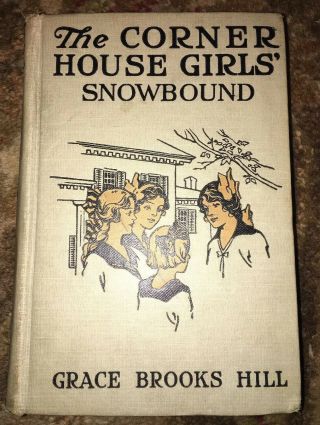 Antique Children’s Book “the Corner House Girls Snowbound” 1919 Grace B.  Hill