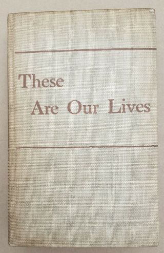 Rare Vintage Book These Are Our Lives Wpa Writers Project First Edition 1939