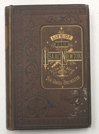 Life Of Sir Isaac Newton By David Brewster 1855 - Antique Hardback Book - I05