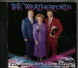 The Weatherfords.  " Standing On Tradition ". .  Rare Htf Oop Gospel Cd