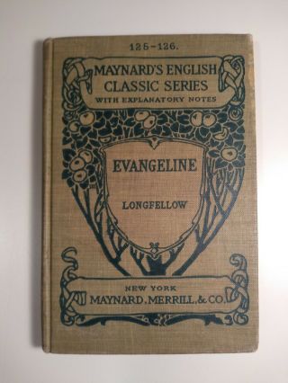 1893 Antique Vintage Book Evangeline Henry Wadsworth Longfellow Maynard Merrill