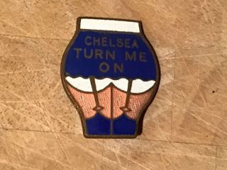 Chelsea Turn Me On Very Rare Vintage Badge Maker P&g Sports London 25mm X 31mm