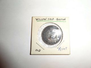 Obsolete Coin Token Very Old Rare Willow Calf Boston White Bros Co
