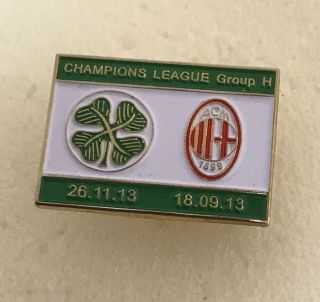 Very Rare Glasgow Celtic V Ac Milan Enamel Badge Group H Champions League 2013