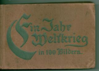 Rare 1915 German Book One Year Of Ww1 Photos (ein Jahr Weltkrieg) - 100 Photos