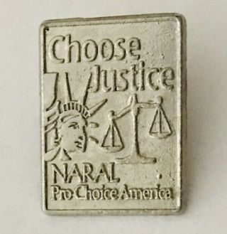 Naral Pro Choice America Choose Justice Liberty Pin Badge Rare Vintage (h7)