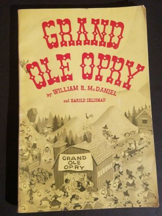 Rare Country Music Book - Grand Ole Opry - By William R.  Mcdaniel - 1953