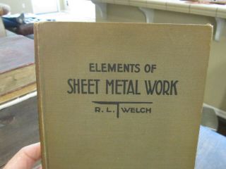 Vintage Sheet Metal Work Book Rare R.  L.  Welch Elements Of Sheet Metal Work C1923