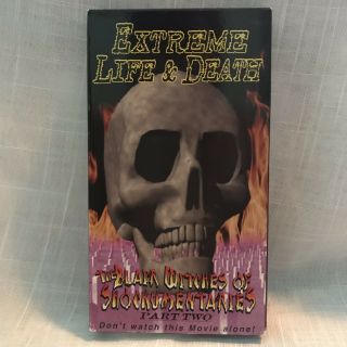 Extreme Life And Death,  Vhs,  Part Two,  The Blair Witches Of Shockumentaries Rare