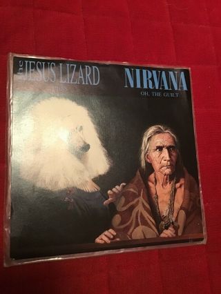Nirvana Oh The Guilt Jesus Lizard Split Single 7” Touch & Go Tg83 Rare