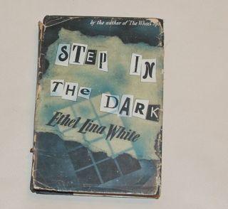 Rare Find 1st Edition Step In The Dark By Ethel Lina White In Dj - 1946