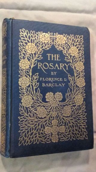 The Rosary By Florence L.  Barclay - Antique Book - H/c 1911