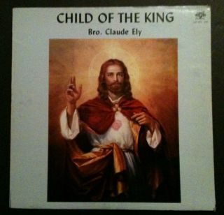 Rare 1967 Country Gospel Rock Jewel Lp 109 Child Of The King Brother Claude Ely
