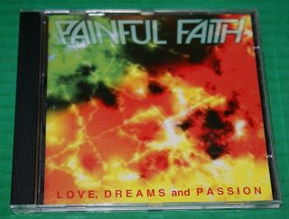 Painful Faith Love Dreams And Passion Cd Rare German Import 1997 Out Of Print