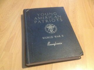 Rare Vintage World War 2 Wwii Young American Patriots Book - Pennsylvania