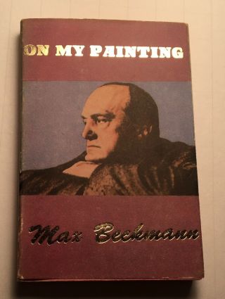 Hanuman Books Max Beckmann " On My Painting " Rare Out Of Print